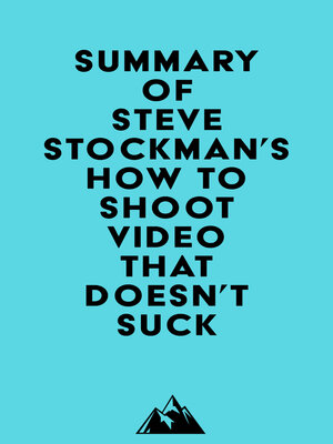 cover image of Summary of Steve Stockman's How to Shoot Video That Doesn't Suck
